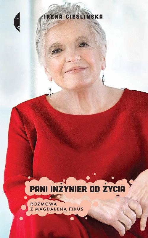 

Pani inżynier od życia Irena Cieślińska