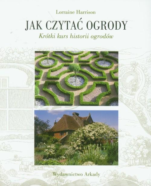 

Jak czytać ogrody Lorraine Harrison