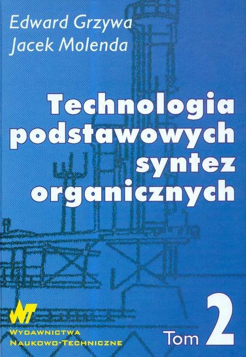 

Technologia podstawowych syntez organicznych Tom 2
