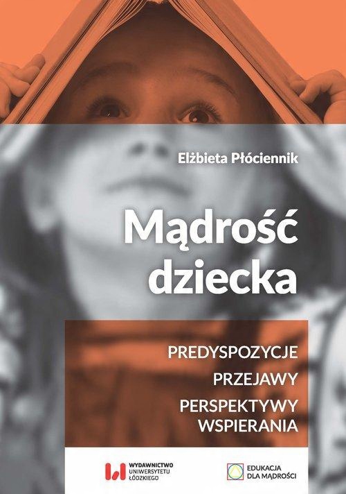 

Mądrość dziecka Predyspozycje, przejawy, perspekty