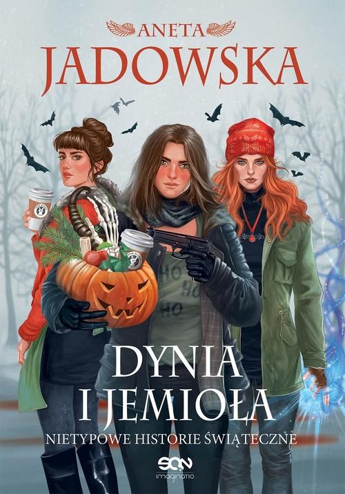 

Dynia i jemioła Aneta Jadowska