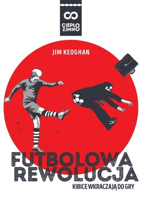 

Futbolowa rewolucja Jim Keoghan