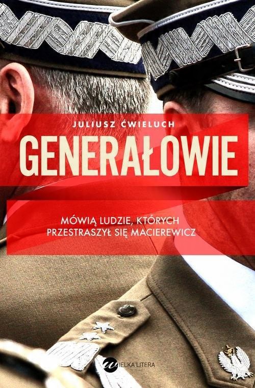 

Generałowie Juliusz Ćwieluch