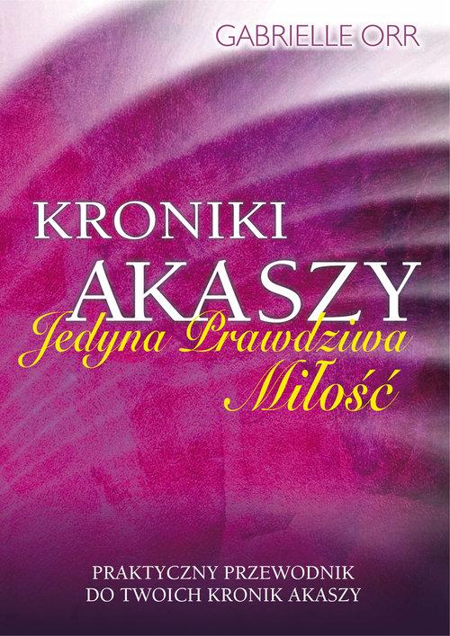 

Kroniki Akaszy Jedyna Prawdziwa Miłość Orr Gabriel