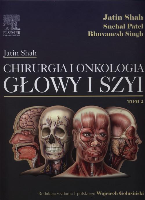 

Chirurgia i onkologia głowy i szyi Tom 2 Patel She