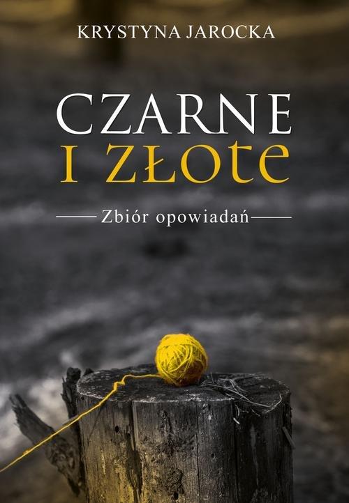 

Czarne i złote Krystyna Jarocka