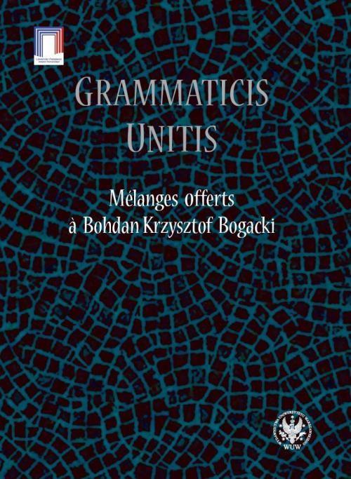 

Grammaticis unitis Melanges offerts a Krzysztof Bo