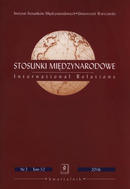 

Stosunki Międzynarodowe 52 2/2016