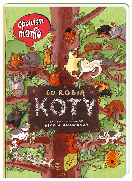 

Opowiem ci mamo Co robią koty Nikola Kucharska