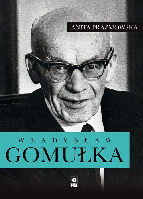 

Władysław Gomułka Anita Prażmowska