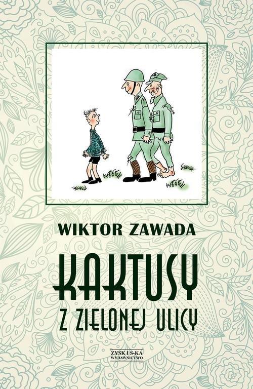 

Kaktusy z Zielonej ulicy Wiktor Zawada