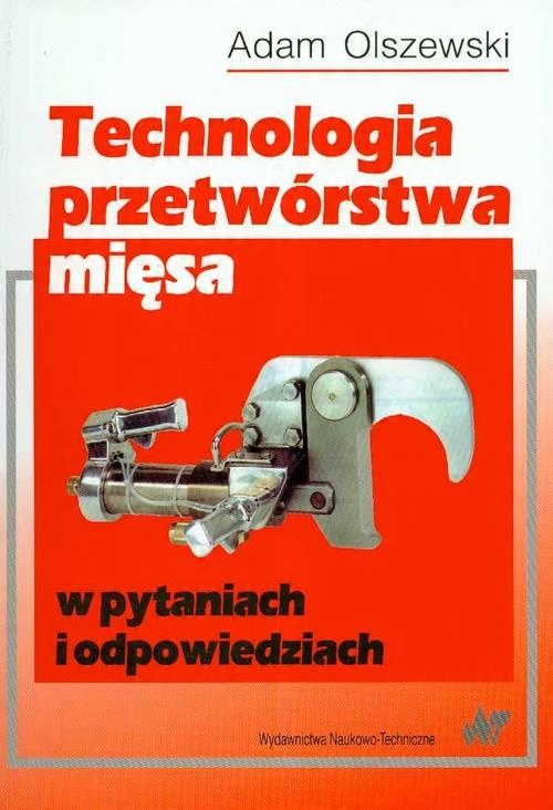 

Technologia przetwórstwa mięsa w pytaniach i odpow