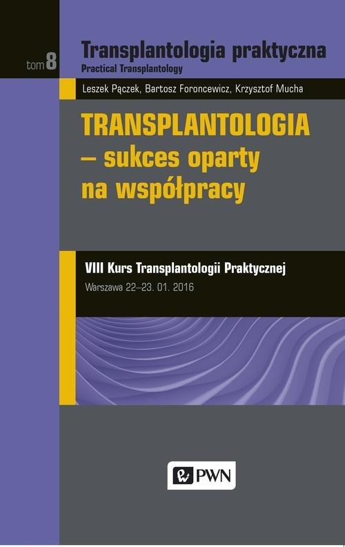 

Transplantologia praktyczna Tom 8 Transplantologia