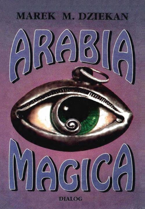 

Arabia magica Marek M. Dziekan