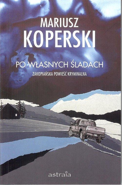 

Po własnych śladach Zakopiańska... Koperski