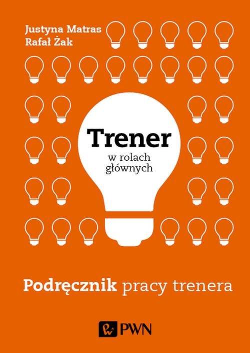 

Trener w rolach głównych Justyna Matras, Rafał Żak