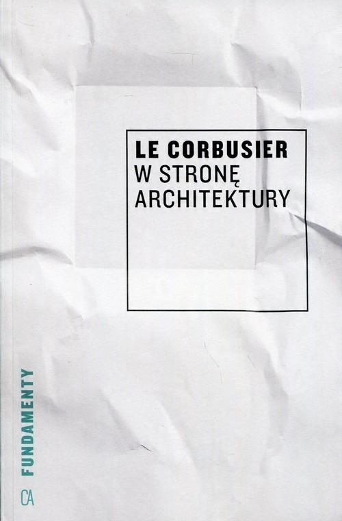 

W stronę architektury Le Corbusier