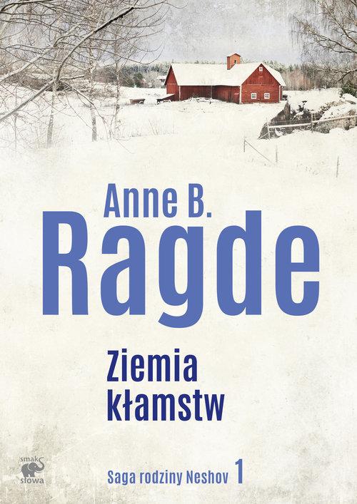 

Saga rodziny Neshov Tom 1 Ziemia kłamstw Anne B. R