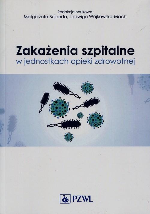 

Zakażenia szpitalne w jednostkach opieki zdrowotne