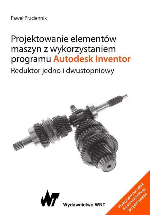 

Projektowanie elementów maszyn z wykorzystaniem pr
