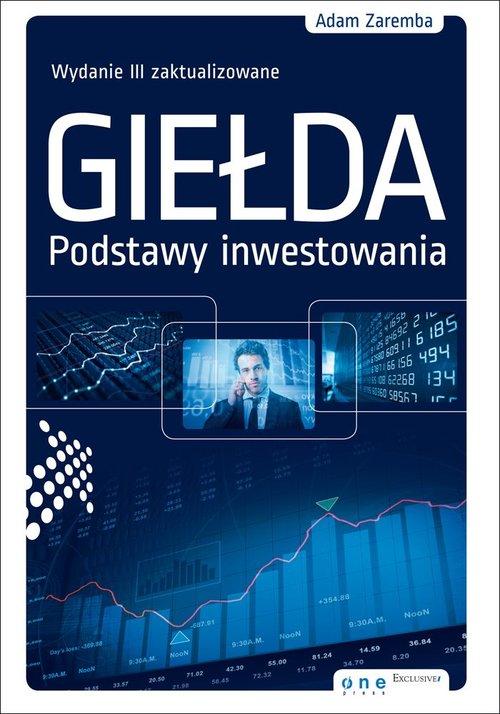 

Giełda Podstawy inwestowania Adam Zaremba