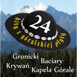 

24 Z Góralskiej Płyty CD Baciary Krywań Zbóje