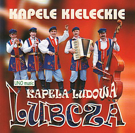 Kapela Kielecka LUBCZA CD NOWA FOLIA Muzyka Ludowa 9258785235 - Sklepy ...