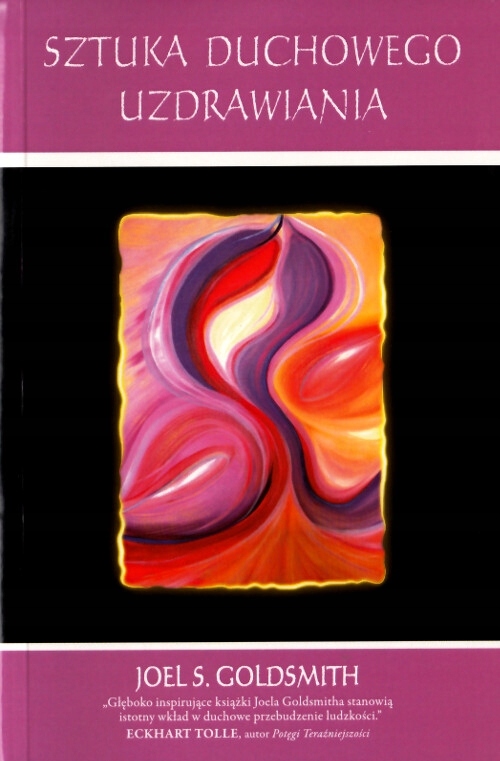 Sztuka duchowego uzdrawiania Joel Goldsmith