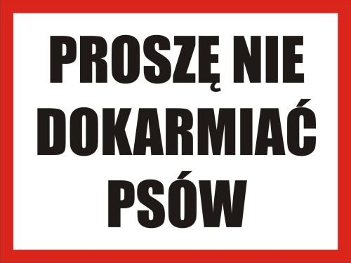 

Tabliczka Informacyjna Proszę Nie Dokarmiać Psów