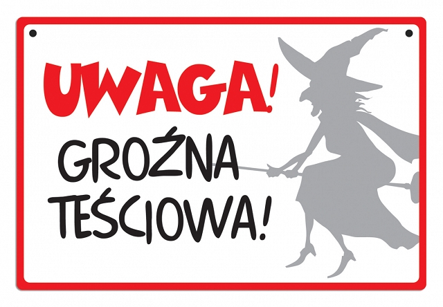 

tabliczka Uwaga Groźna Teściowa