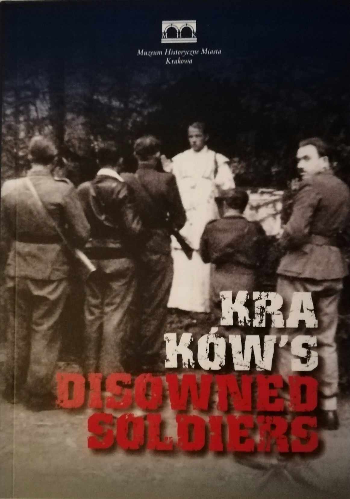 Kraków's Disowned Soldiers wersja angielska Spk