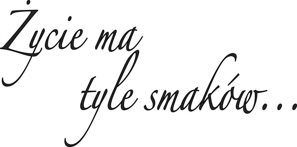 

Naklejka na ścianę Cytat Życie tyle smaków 50 cm