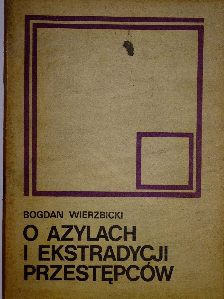 O AZYLACH I EKSTRADYCJI PRZESTĘPCÓW WIERZBICKI