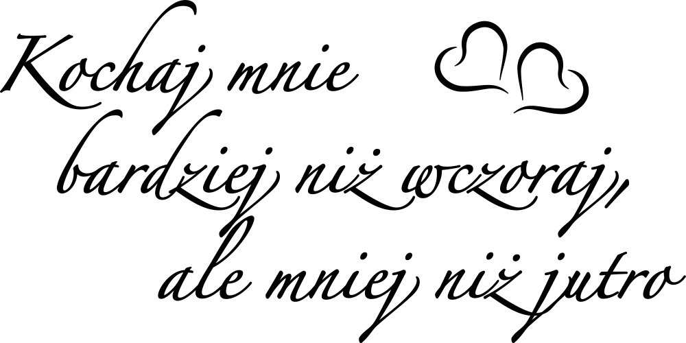 

Naklejka na ścianę cytat Kochaj mnie jutro 50 cm
