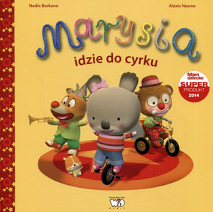 

Marysia idzie do cyrku Nadia Berkane