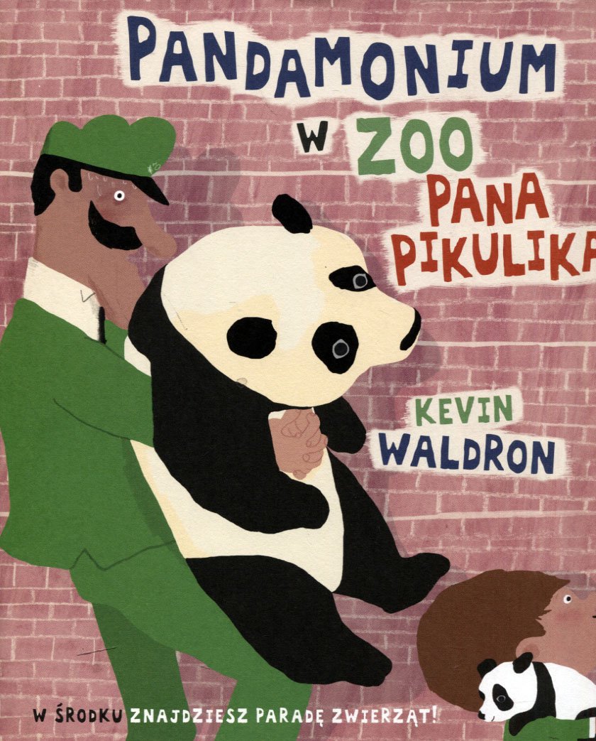 

Pandamonium w zoo Pana Pikulika Kevin Waldron