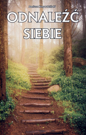 

Odnaleźć siebie Dariusz Krzywdziński