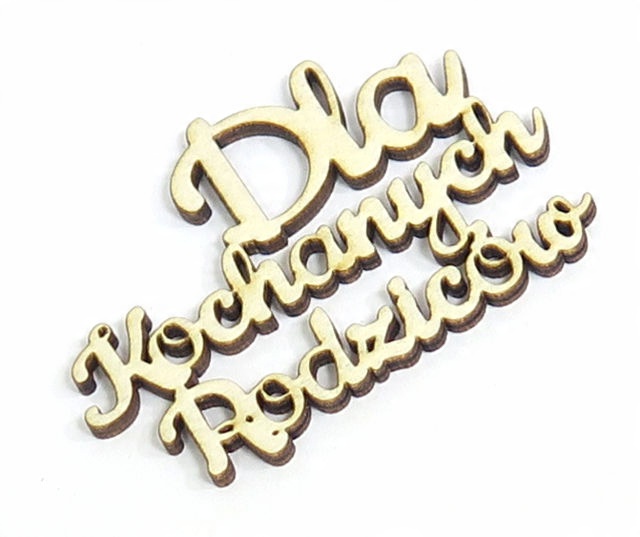 

Napis Dekor Dla Kochanych Rodziców 112x82mm KZ46