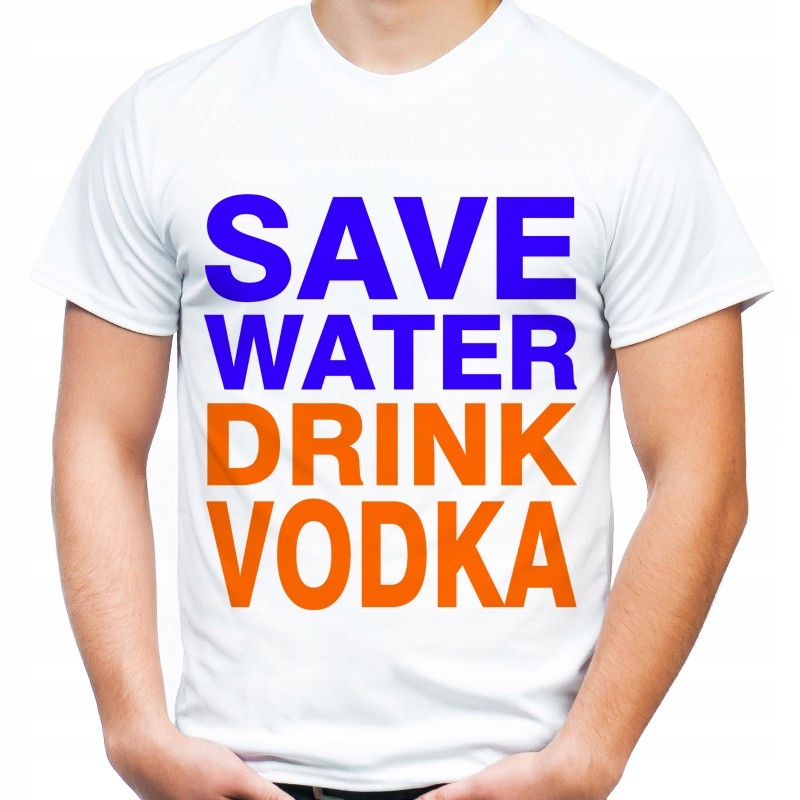 

Koszulka z wódką napisem save water drink vodka M