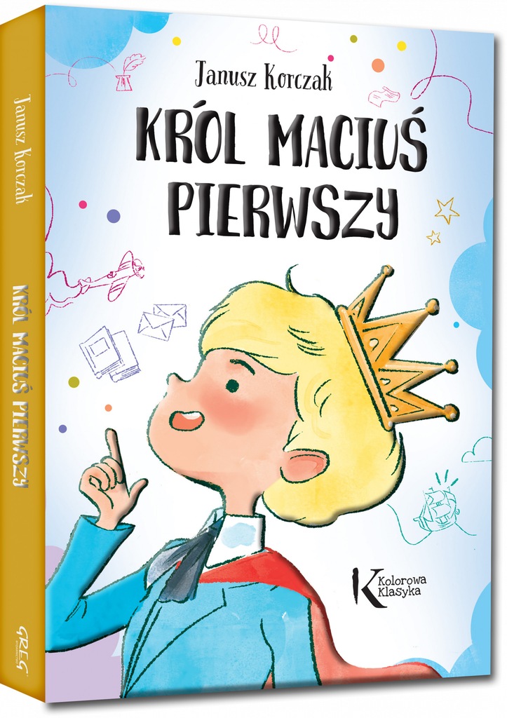 Tytułowy Bohater Książki Janusza Korczaka Król Maciuś Pierwszy - Janusz Korczak - 7385471155 - oficjalne archiwum