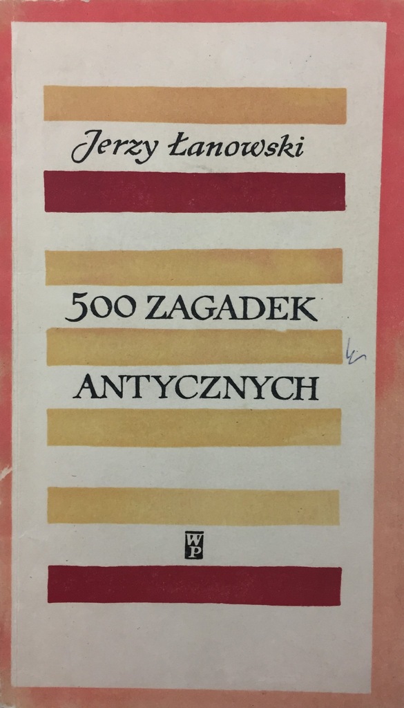500 zagadek antycznych - Jerzy Łanowski