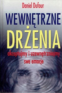 WEWNĘTRZNE DRŻENIA emocje DANIEL DUFOUR opis