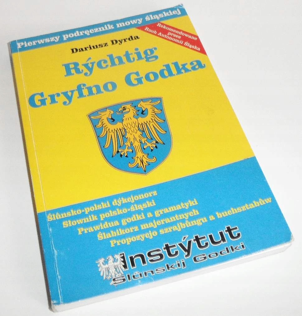 RYCHTIG GRYFNO GODKA Dariusz Dyrda, mowa śląska
