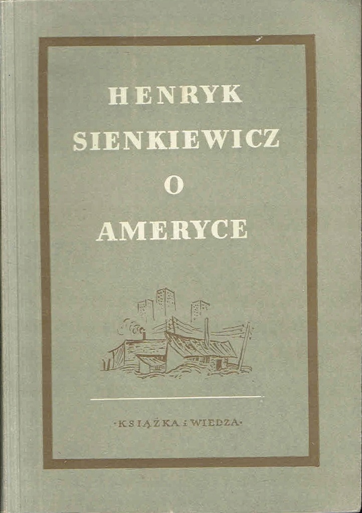 == Henryk Sienkiewicz o Ameryce Opowiadania ==