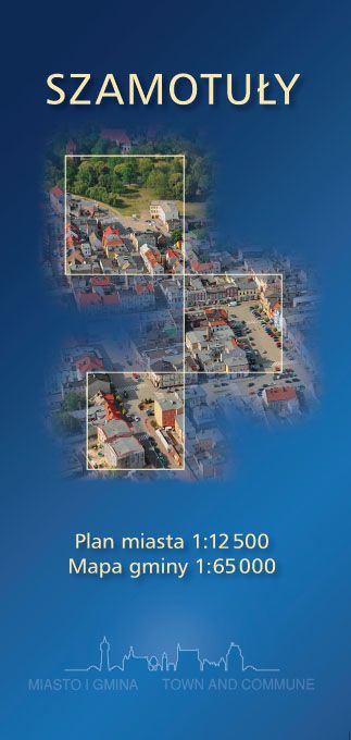 MIASTO I GMINA SZAMOTUŁY. MIASTO 1:12 500, GMINA 1
