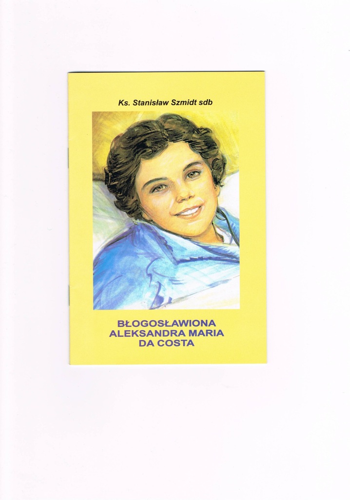 Szmidt Błogosławiona Aleksandra Maria da Costa new