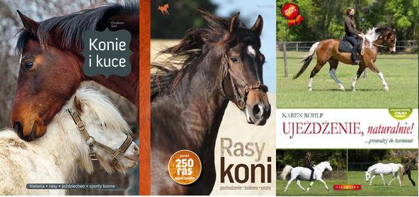 Konie i kuce + Rasy koni + Ujeżdżenie naturalnie!