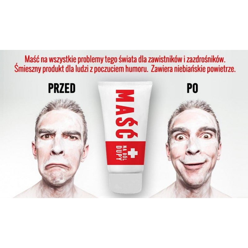 Maść na ból dupy śmieszny gadżet dla zazdrośników