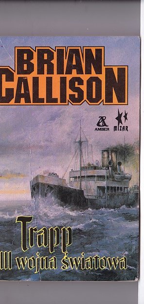 TRAPP i III WOJNA ŚWIATOWA - Brian Callison