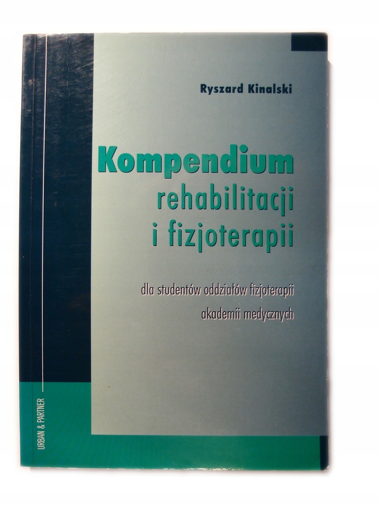 Kompendium rehabilitacji i fizjoterapii Kinalski